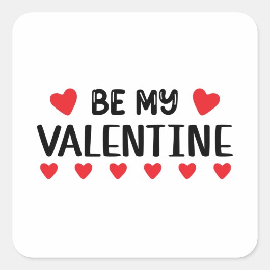 Be my Valentine Vierkante Sticker (Voorkant)