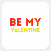 BE MY VALENTlNE Vierkante Sticker (Voorkant)