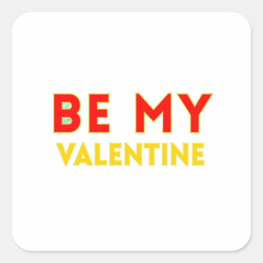 BE MY VALENTlNE Vierkante Sticker (Voorkant)