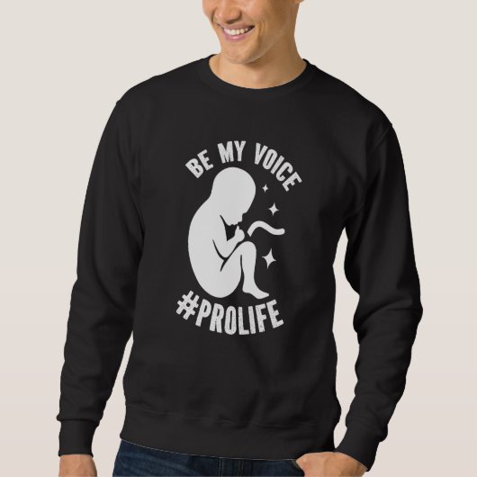 Be My Voice Pro Life Anti-abortion Supporter Premi Trui (Voorkant)