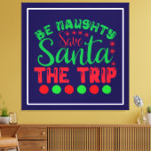 Be Naughty Save Santa De reis-81634 Canvas Afdruk (Insitu (Woonkamer))