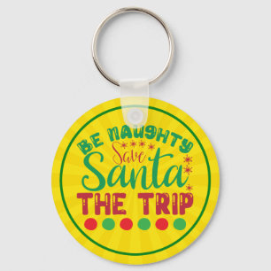 Be Naughty Save Santa De reis-81634 Sleutelhanger