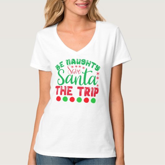 Be Naughty Save Santa De reis-81634 T-shirt (Voorkant)