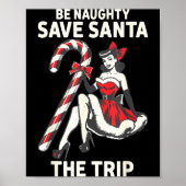 Be Naughty Save Santa The Trip Funny Christmas  Poster (Voorkant)