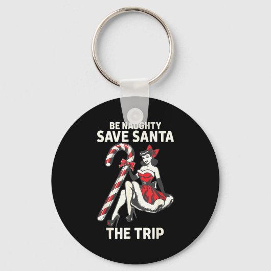 Be Naughty Save Santa The Trip Funny Christmas Sleutelhanger (Voorkant)
