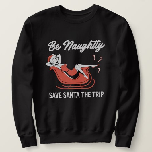 Be Naughty Save Santa The Trip Trui (Design voorkant)