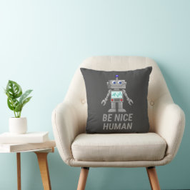 BE NICE HUMAN grappige robot Kussen