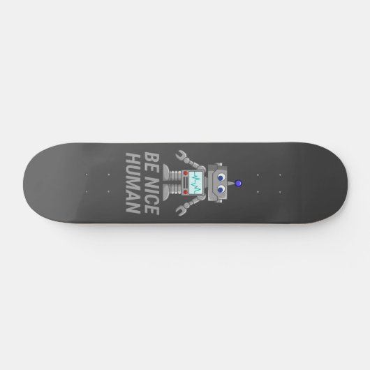 BE NICE HUMAN grappige robot Persoonlijk Skateboard (Horizontaal)