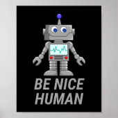 BE NICE HUMAN grappige robot Poster (Voorkant)
