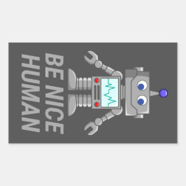 BE NICE HUMAN grappige robot Rechthoekige Sticker