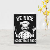 Be Nice I Cook Your Food Chef Culinary Chefs Cooks Kaart (Gele Bloem)