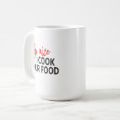 Be nice I cook Your food - Relationship rules Koffiemok (Voorkant links)