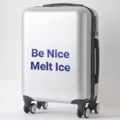 Be Nice Melt Ice Jeff Hankamer Artjunkhaus Peace Sticker (Koffer)