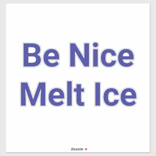 Be Nice Melt Ice Jeff Hankamer Artjunkhaus Peace Sticker (Vel)