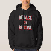 BE NICE OF GEEF EEN grappige prijsopgave Hoodie (Voorkant)