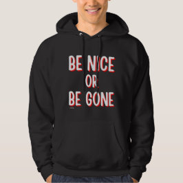 BE NICE OF GEEF EEN grappige prijsopgave Hoodie