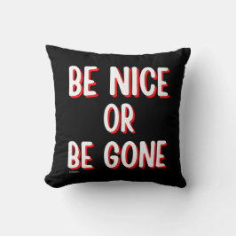 BE NICE OF GEEF EEN grappige prijsopgave Kussen