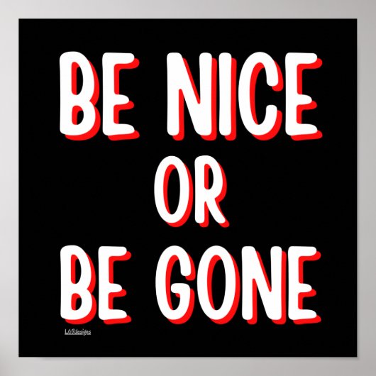 BE NICE OF GEEF EEN grappige prijsopgave Poster (Voorkant)