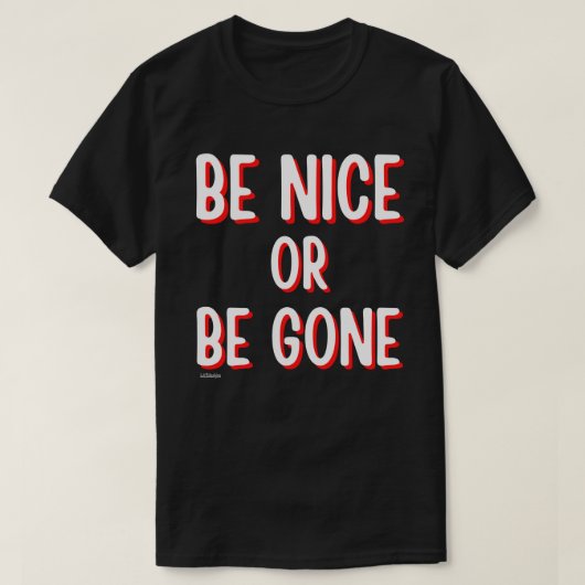BE NICE OF GEEF EEN grappige prijsopgave T-shirt (Design voorkant)