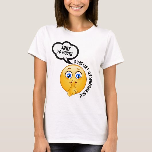 BE NICE of SHUT YO MOUTH TShirt (Voorkant)