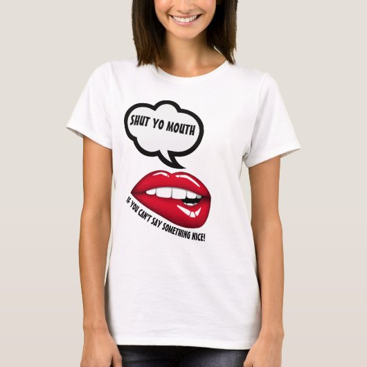BE NICE of SHUT YO MOUTH TShirt (Voorkant)