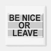 Be Nice or Leave MAgent Magneet (Voorkant)