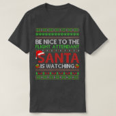 Be Nice To Flight Attendant Santa Is Watching Ugly T-shirt (Design voorkant)