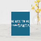 Be Nice To Me, I Know Santa - Funny Christmas Sayi Kaart (Gele Bloem)