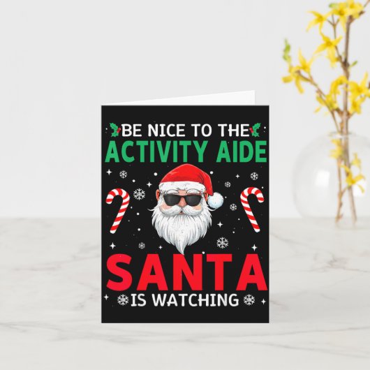 Be Nice To The Activity Aide Santa Is Watching Chr Kaart (Gele Bloem)