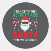 Be Nice To The Activity Aide Santa Is Watching Chr Ronde Sticker (Voorkant)