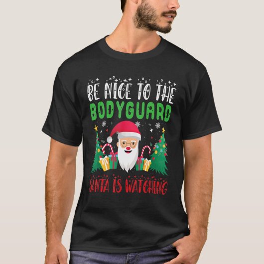 Be Nice to the Bodyguard Santa is Watching Xmas Ho T-shirt (Voorkant)
