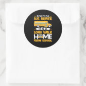 Be Nice To The Bus Driver Ronde Sticker (Tas)
