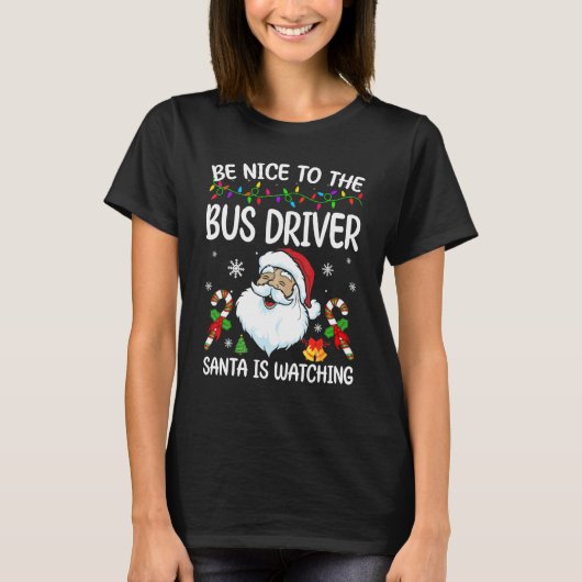 Be Nice To The Bus Driver Santa Is Watching Christ T-shirt (Voorkant)