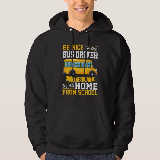Be Nice To The Bus Driver   School Bus Driver Men  Hoodie (Voorkant)