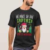 Be Nice to the CAPTAIN Santa is Watching Xmas Holi T-shirt (Voorkant)