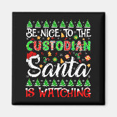 Be Nice To The Custodian Santa Is Watching Christm Magneet (Voorkant)
