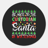 Be Nice To The Custodian Santa Is Watching Christm Ronde Sticker (Voorkant)