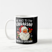 Be Nice To The Librarian Santa Is Watching Christm Koffiemok (Links)