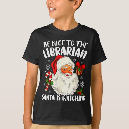Be Nice To The Librarian Santa Is Watching Christm T-shirt (Voorkant)