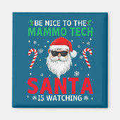 Be Nice To The Mammo Tech Santa Is Watching Christ Magneet (Voorkant)