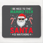 Be Nice To The Mammo Tech Santa Is Watching Christ Muismat (Voorkant)