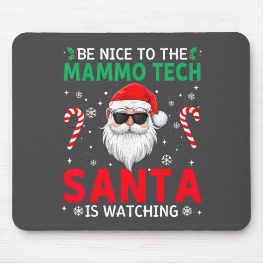 Be Nice To The Mammo Tech Santa Is Watching Christ Muismat (Voorkant)