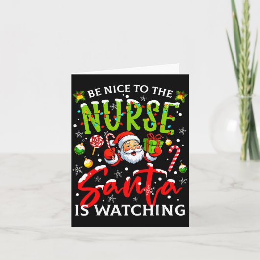 Be Nice To The Nurse Santa Is Watching Christmas X Kaart (Voorkant)