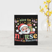 Be Nice To The Nurse Santa Is Watching Christmas X Kaart (Gele Bloem)