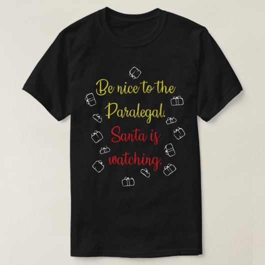 Be Nice To The Paralegal Santa Is Watching  T-shirt (Design voorkant)