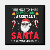 Be Nice To The Physician Istant Santa Is Watching  Magneet (Voorkant)