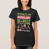 Be Nice To The Radiology Nurse Santa Is Watching C T-shirt (Voorkant)