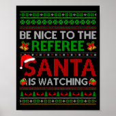 Be Nice To The Referee Santa Is Watching Ugly Chri Poster (Voorkant)