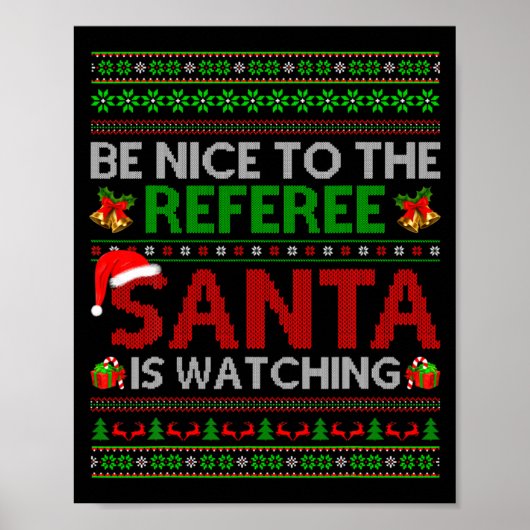 Be Nice To The Referee Santa Is Watching Ugly Chri Poster (Voorkant)