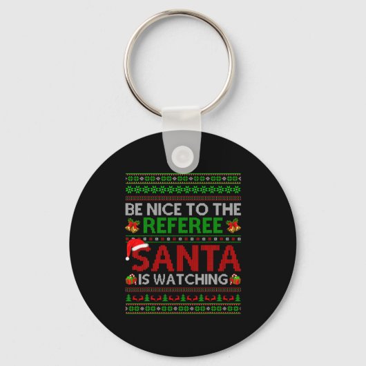 Be Nice To The Referee Santa Is Watching Ugly Chri Sleutelhanger (Voorkant)